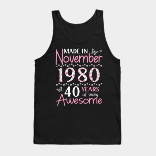 Made In November 1980 Happy Birthday 40 Years Of Being Awesome To Me You Mom Sister Wife Daughter Tank Top